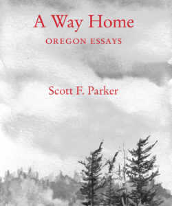 A Way Home: Oregon Essays